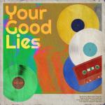 album image Made Up My Mind Your Good Lies